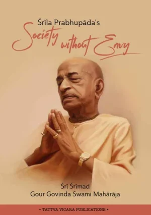 Śrīla Prabhupāda's Society without Envy